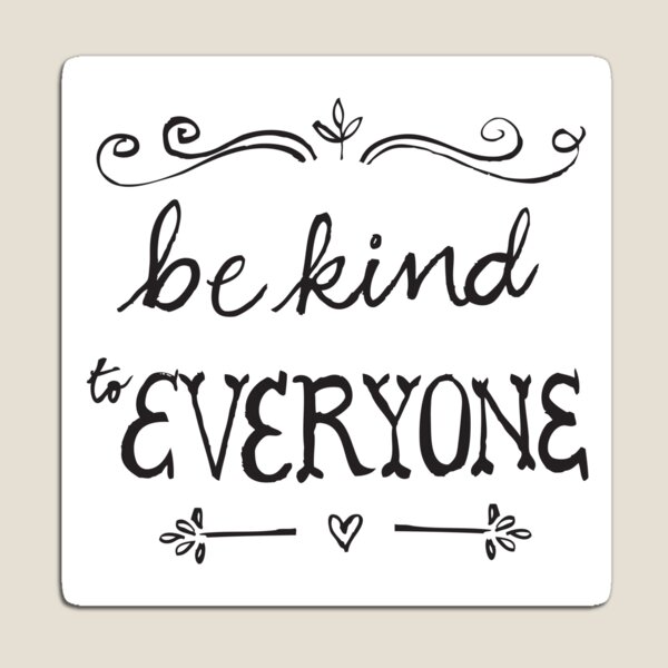 Item preview, Be Kind to Everyone  designed and sold by Ohn Mar Win.