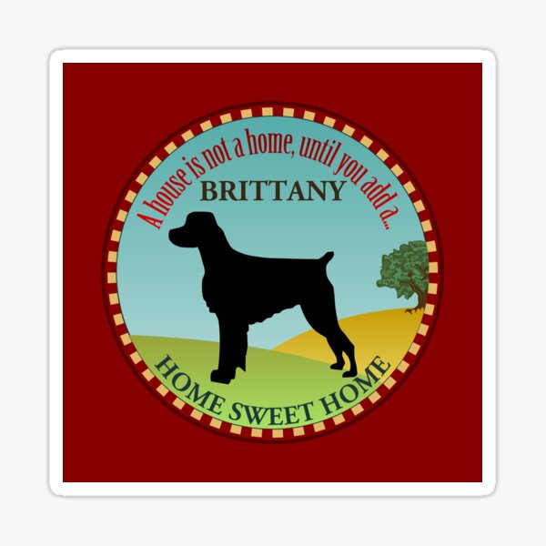 Home Sweet Home - Brittany (2) Sticker