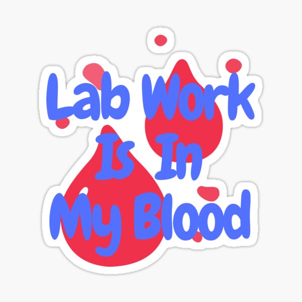 Item preview, LAB WORK IS IN MY BLOOD CUTE  FUNNY  /Microbiology designed and sold by Hippiesole.