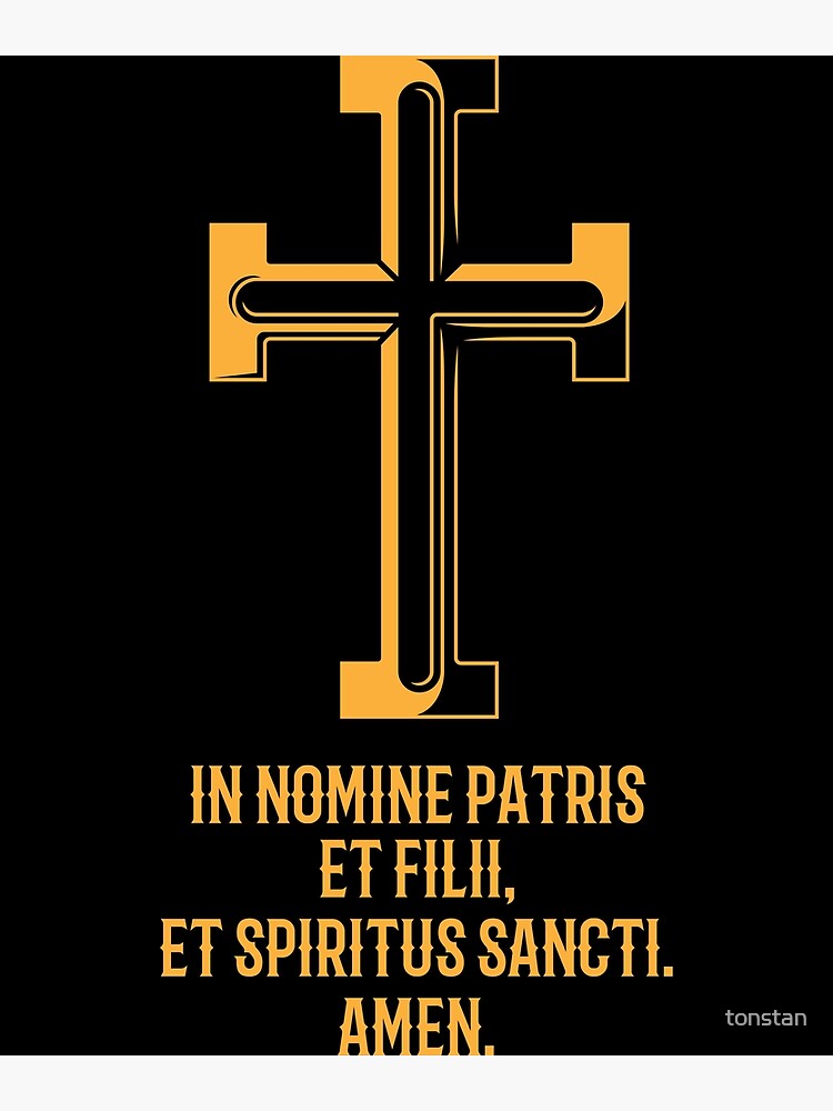 &quot;In nomine patris et filii, et spiritus sancti. Amen.&quot; Art Print by