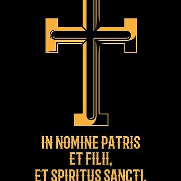 "In Nomine Patris Et Filii, Et Spiritus Sancti. Amen." Art Print By ...