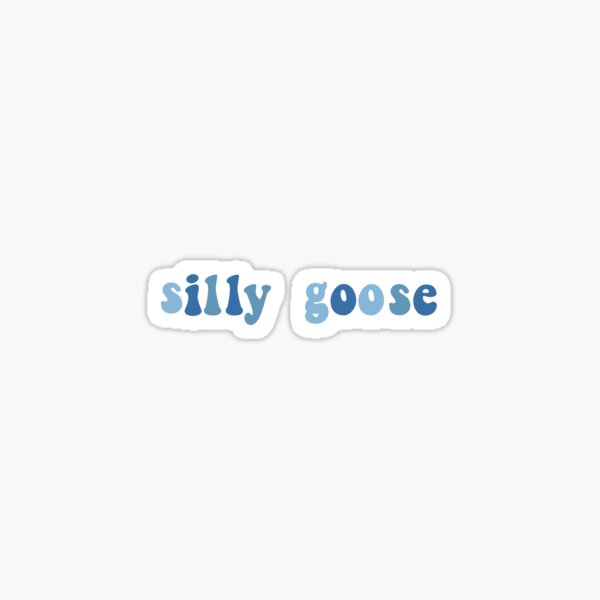 Silly Goose on the Loose Sticker for Sale by Brianna Krischke