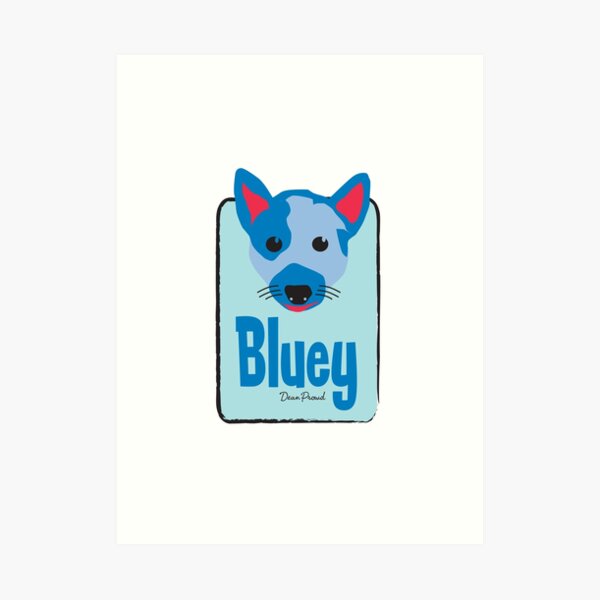 bluey art print by dprowd redbubble