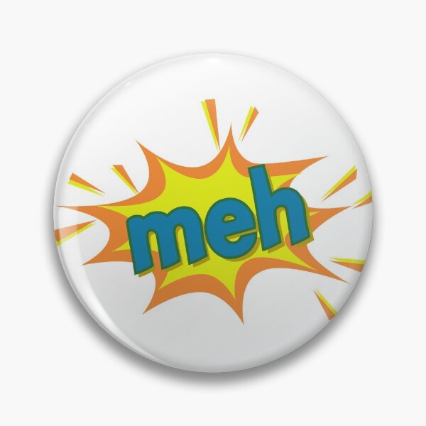 Item preview, An Enthusiastic Meh designed and sold by magic-mustard.