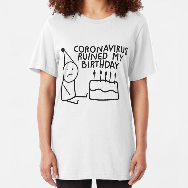 coronavirus arruinó mi cumpleaños Camiseta ajustada