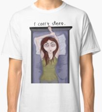 I can't sleep. Classic T-Shirt