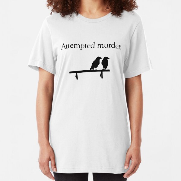 Attempted Murder Slim Fit T-Shirt