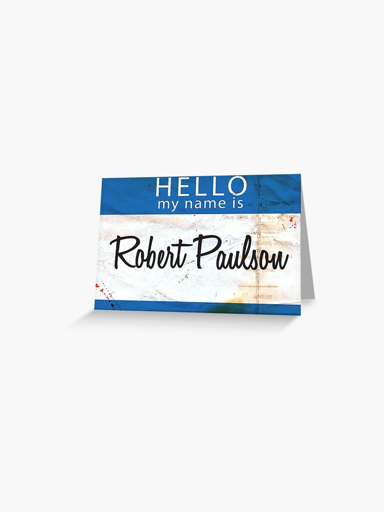 His Name Is Robert Paulson Greeting Card By Benclark Redbubble