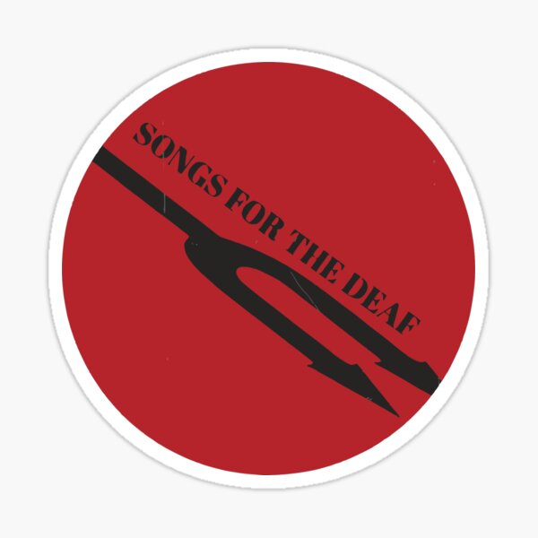 SONGS FOR THE DEAF Sticker