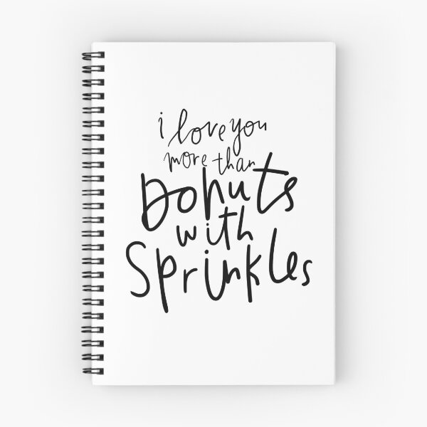 Item preview, i love you more than Donuts + Sprinkles designed and sold by Mwit.