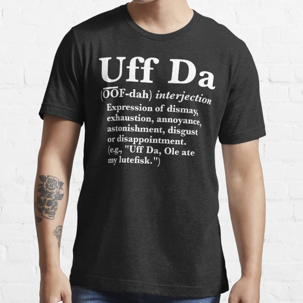 Uff Da Definition Shirt, Funny Minnesota Shirt, Funny Graphic Tee