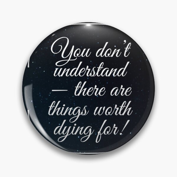 Item preview, There are Things Worth Dying For designed and sold by Fifth-Marauder.