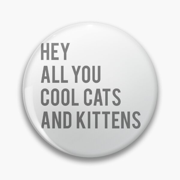 Item preview, Hey All You Cool Cats And Kittens designed and sold by WebNostalgia.