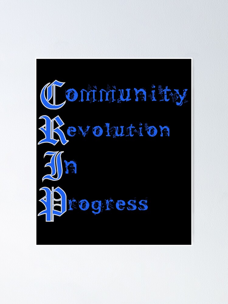 Crip Community Revolution In Progress | Poster