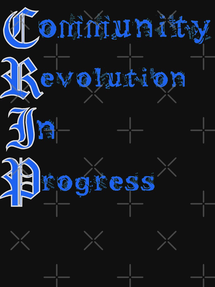 Crip Community Revolution In Progress Pullover Hoodie for Sale by  DIRTYDUNNZ