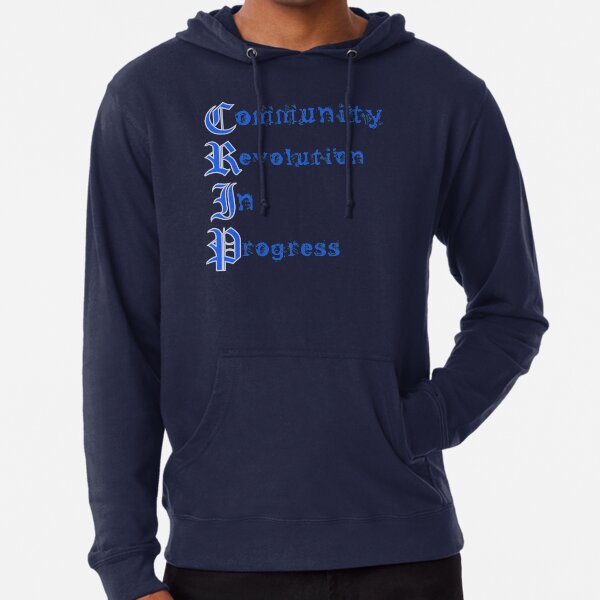 Crip Community Revolution In Progress Pullover Hoodie for Sale by  DIRTYDUNNZ