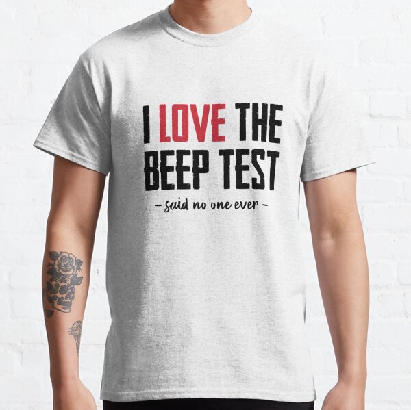 I Love the Beep Test Classic T-Shirt