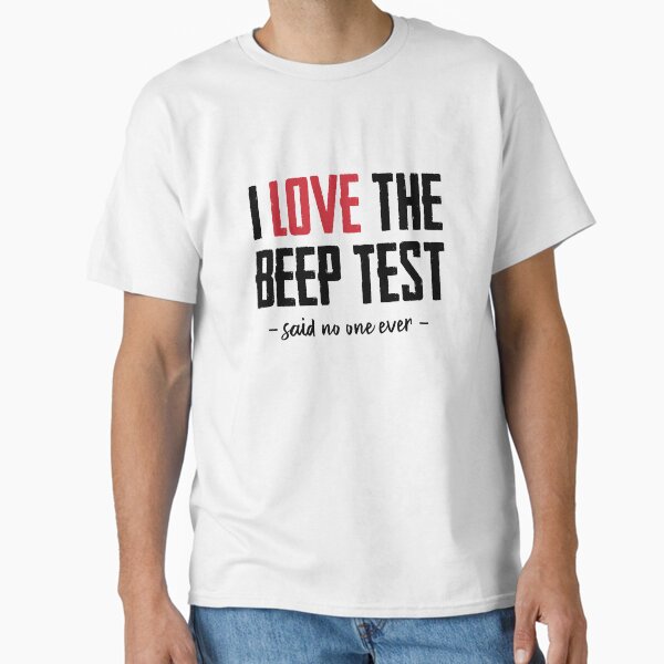 I Love the Beep Test Classic T-Shirt