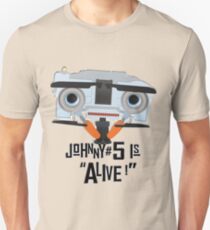 Johnny 5 is ALIVE! Unisex T-Shirt