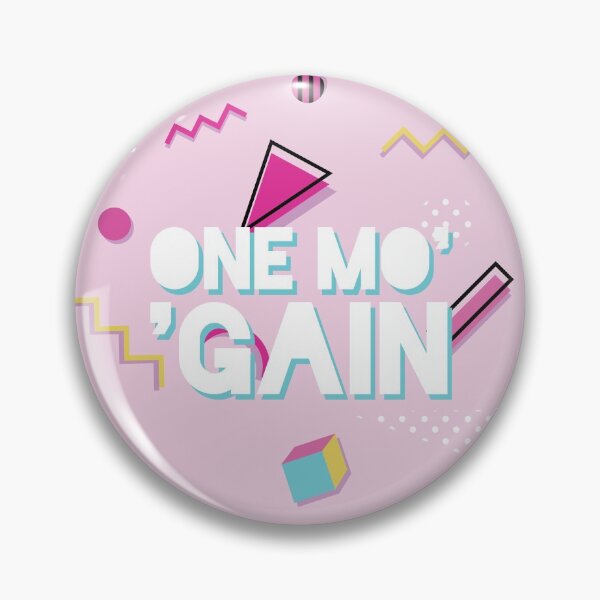 Item preview, One 'Mo 'Gain designed and sold by imnotmadison.