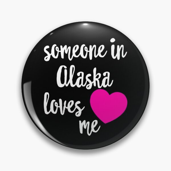 Item preview, Someone In Alaska Loves Me designed and sold by Smile-more.
