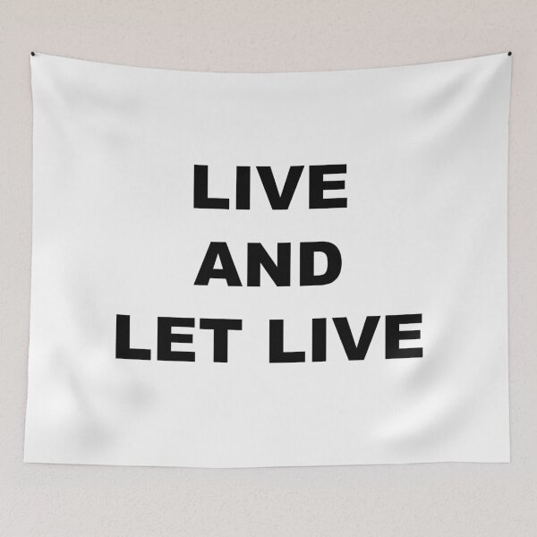 Item preview, Live And Let Live designed and sold by NobodysHero.
