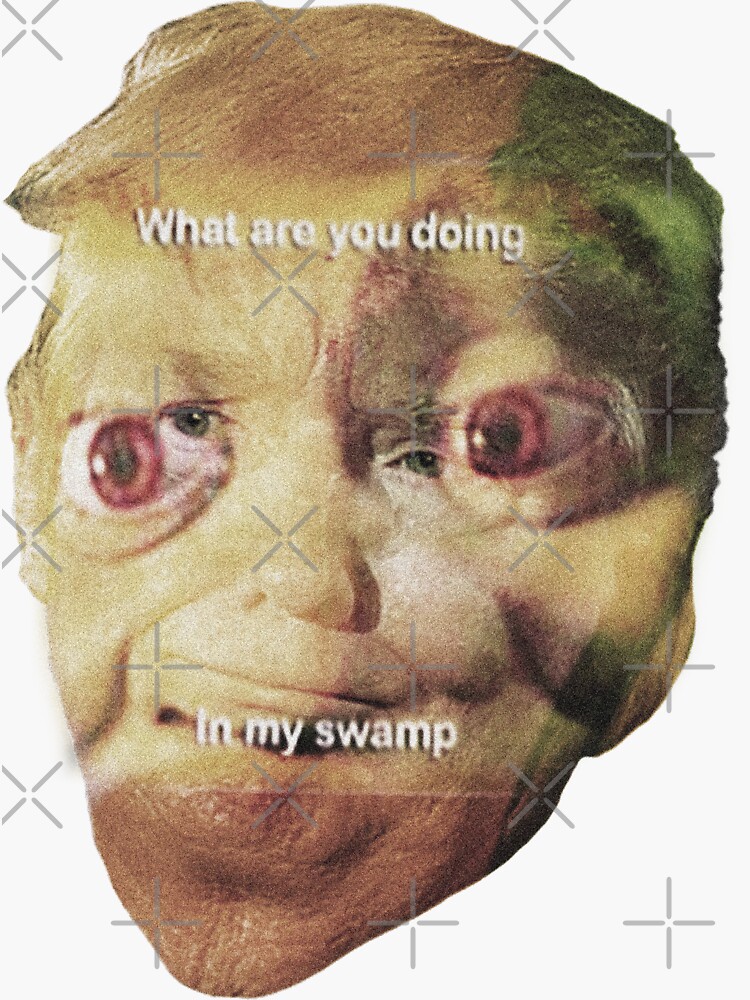 "what are you doing in my swamp trump" Sticker by poxter Redbubble