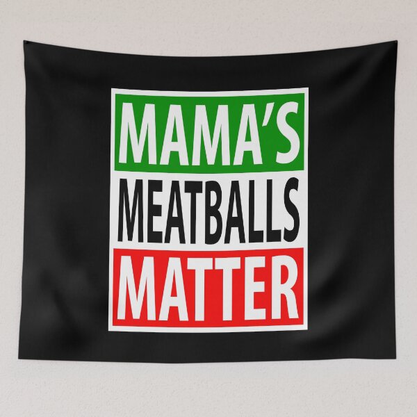 Item preview, Mama's Meatballs Matter Mom's Home Cooking designed and sold by tonyhollywood.