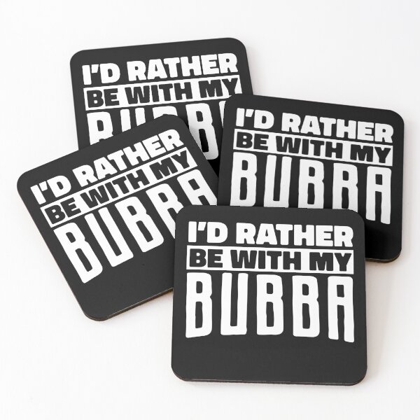 Item preview, Bubba Nickname, Rather Be With My Bubba, Bubba Lover designed and sold by SlinkyDesigns.