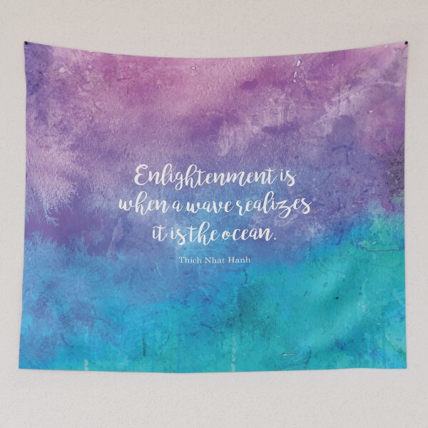 Item preview, Enlightenment is when a wave realizes it is the ocean. Thich Nhat Hanh designed and sold by StudioCitrine.