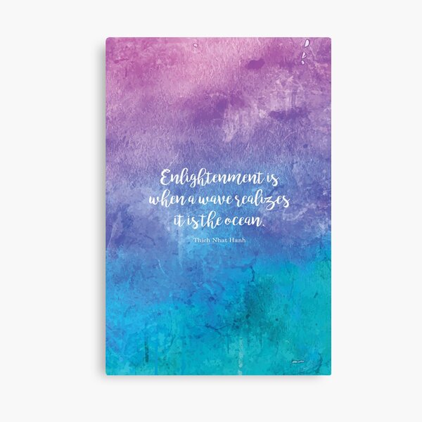 Item preview, Enlightenment is when a wave realizes it is the ocean. Thich Nhat Hanh designed and sold by StudioCitrine.