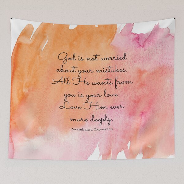 Item preview, God is not worried about your mistakes. All He wants from you is your love. Paramhansa Yogananda designed and sold by StudioCitrine.