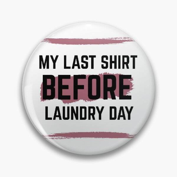 Item preview, Last Shirt Before Laundry Day designed and sold by RIVEofficial.
