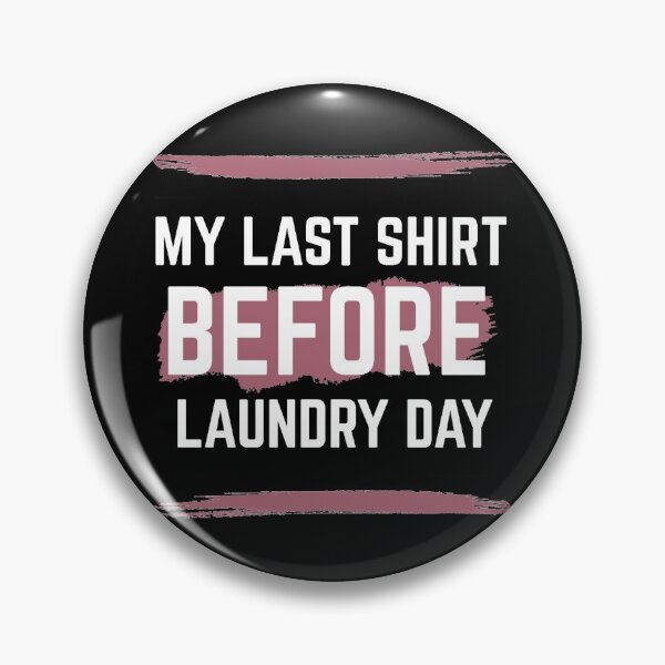 Item preview, Last Shirt Before Laundry Day designed and sold by RIVEofficial.