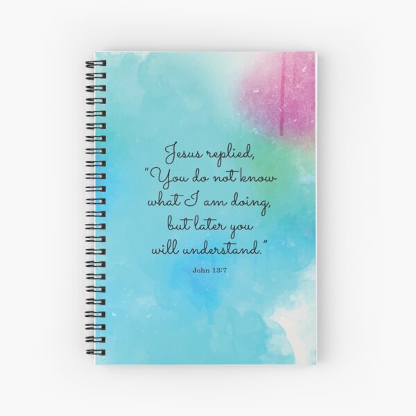 Item preview, Jesus replied, “You do not know what I am doing, but later you will understand.”  John 13:7 designed and sold by StudioCitrine.