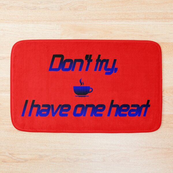 Item preview, Don't try, I have one heart designed and sold by aminz4.