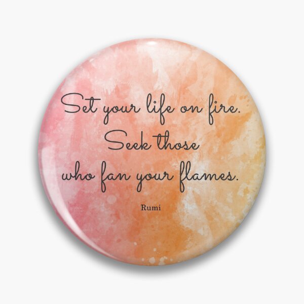 Item preview, Set your life on fire. Seek those who fan your flames. - Rumi designed and sold by StudioCitrine.