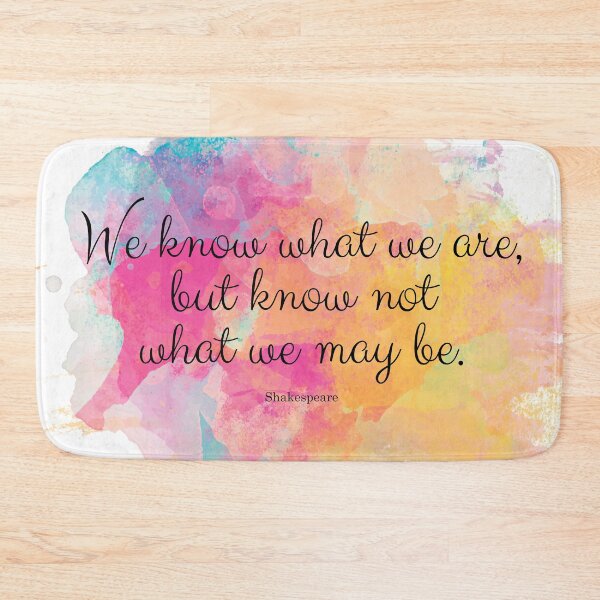 Item preview, We know what we are, but know not what we may be.’ Shakespeare quote designed and sold by StudioCitrine.