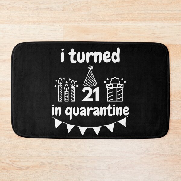 Item preview, I Turned 21 In Quarantine designed and sold by razvigod.