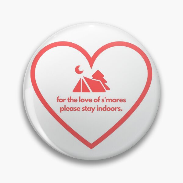 Item preview, For the love of s'mores please stay indoors designed and sold by CampfireMagic.