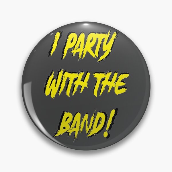 Item preview, I Party With The Band designed and sold by SilentXScream.