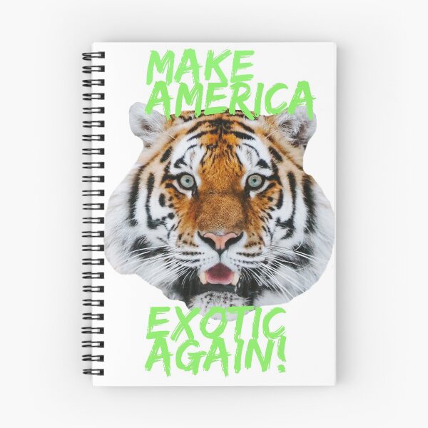 Item preview, TIGER KING - MAKE AMERICA EXOTIC AGAIN - QUOTES - TIGER  designed and sold by Tropical Blood.