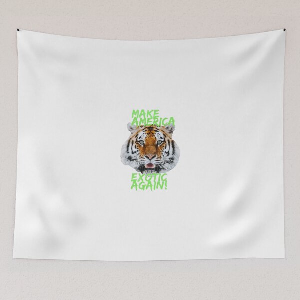 Item preview, TIGER KING - MAKE AMERICA EXOTIC AGAIN - QUOTES - TIGER  designed and sold by Tropical Blood.