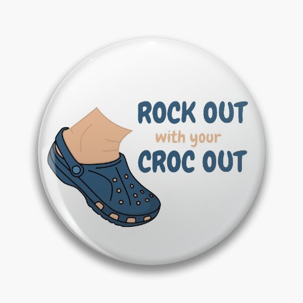 Item preview, ROCK OUT with your CROC OUT designed and sold by Radradrad.