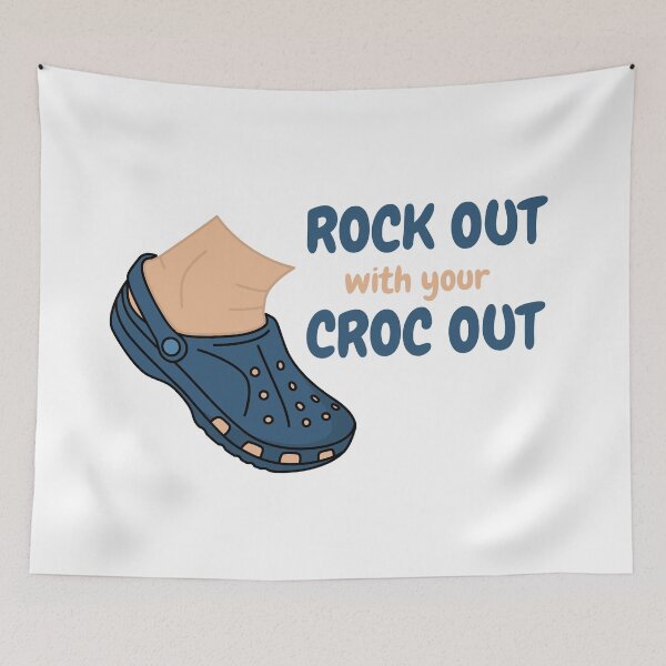 Item preview, ROCK OUT with your CROC OUT designed and sold by Radradrad.