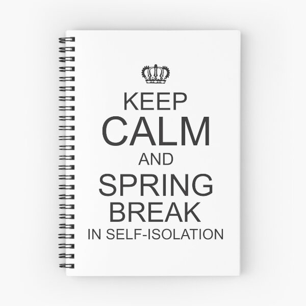 Item preview, Keep Calm And Spring Break In Self-isolation designed and sold by 4thcode.
