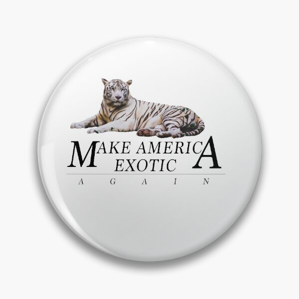Item preview, TIGER KING - MAKE AMERICA EXOTIC AGAIN - QUOTES - TIPOGRAPHY designed and sold by Tropical Blood.
