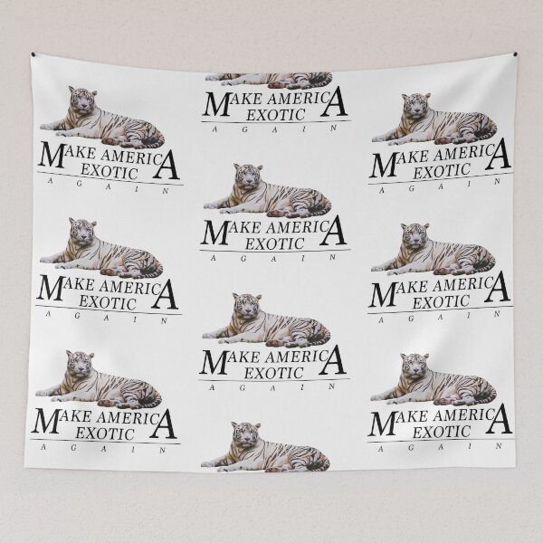 Item preview, TIGER KING - MAKE AMERICA EXOTIC AGAIN - QUOTES - TIPOGRAPHY designed and sold by Tropical Blood.