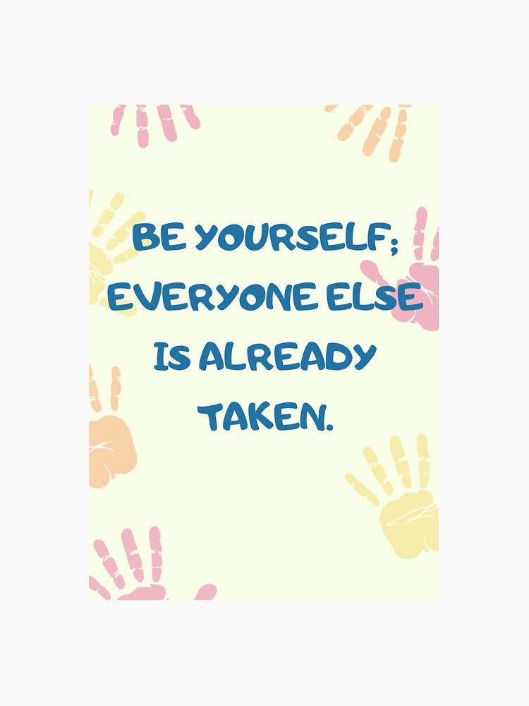 be yourself everyone else is taken t shirt