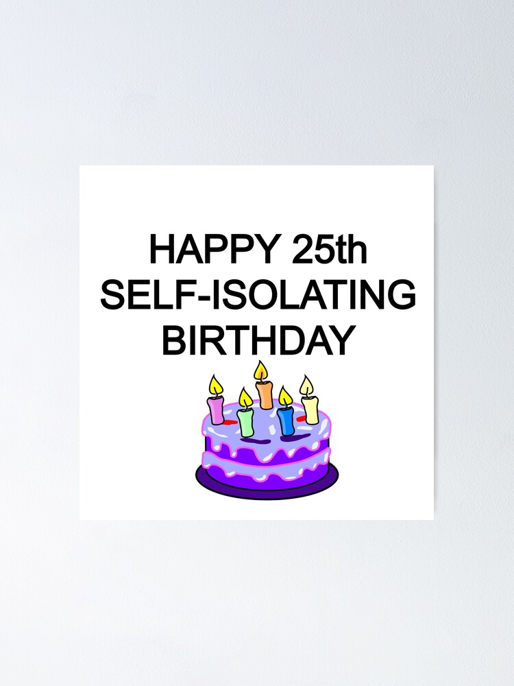 Happy Self-Isolating Birthday - Funny Birthday Card - Happy Quarantined  Birthday - 25th Birthday - Milestone Birthday Greeting Card